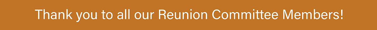 Thank you to all our reunion committee members.